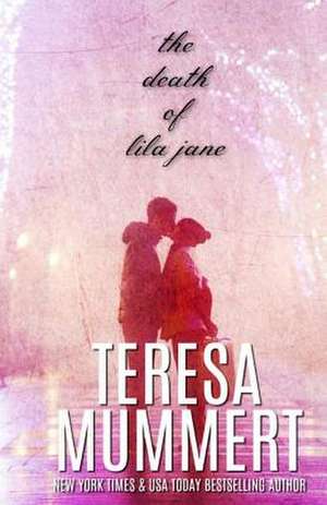 The Death of Lila Jane de Teresa Mummert