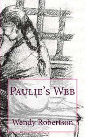 Paulie's Web de Wendy Robertson