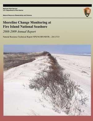 Shoreline Change Monitoring at Fire Island National Seashore 2008-2009 Annual Report de Norbert P. Psuty