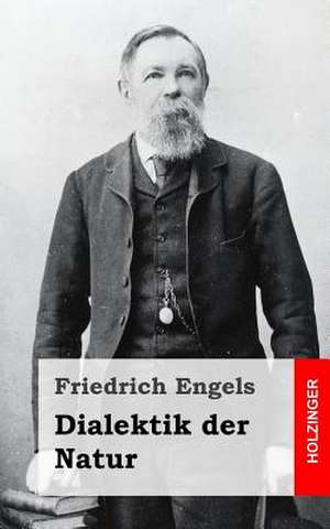 Dialektik Der Natur de Friedrich Engels