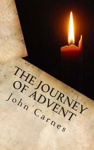 The Journey of Advent de John Carnes