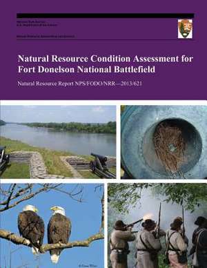 Natural Resource Condition Assessment for Fort Donelson National Battlefield de Gary Sundin