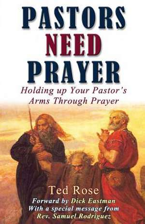 Pastors Need Prayer de Ted Rose