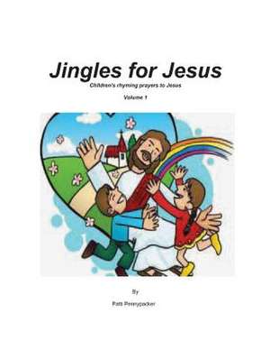 Jingles for Jesus de MS Patti a. Pennypacker