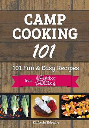 Camp Cooking 101 de Kimberly Eldredge