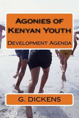 Agonies of Kenyan Youth de Dickens, MR G.