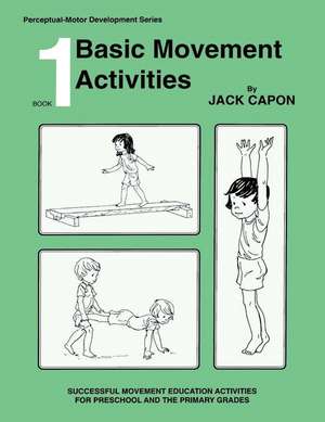 Basic Movement Activities de Jack Capon