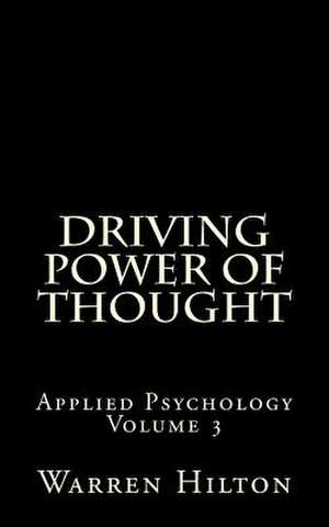 Driving Power of Thought de Warren Hilton