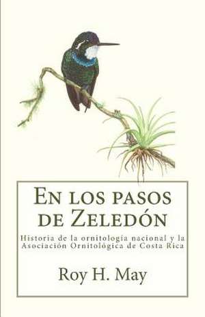 En Los Pasos de Zeledon de Roy H. May