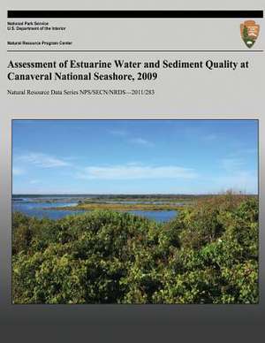 Assessment of Estuarine Water and Sediment Quality at Canaveral National Seashore, 2009 de M. Brian Gregory