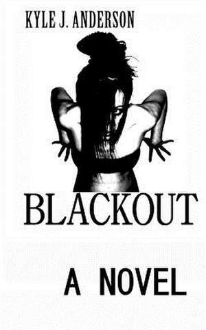 Blackout de Kyle J. Anderson