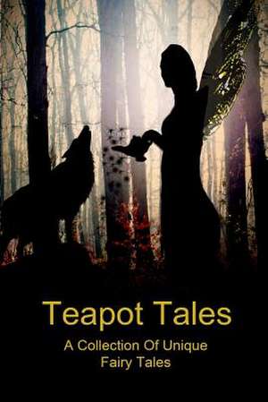 Teapot Tales de Rebecca Fyfe