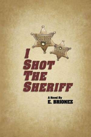 I Shot the Sheriff de E. Brionez