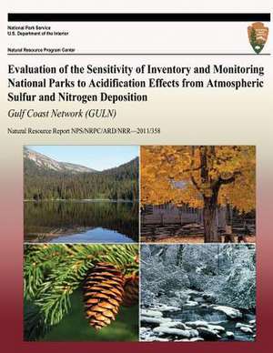 Evaluation of the Sensitivity of Inventory and Monitoring National Parks to Acidification Effects from Atmospheric Sulfur and Nitrogen Deposition de National Park Service