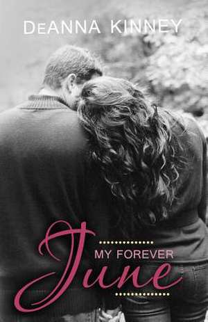 My Forever June de Deanna Kinney