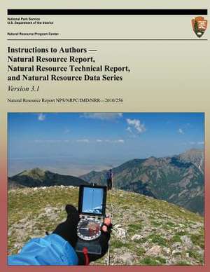 Instructions to Authors Natural Resource Report, Natural Resource Technical Report, and Natural Resource Data Series de National Park Service