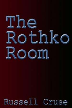 The Rothko Room de Russell Cruse