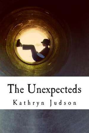 The Unexpecteds de Kathryn Judson