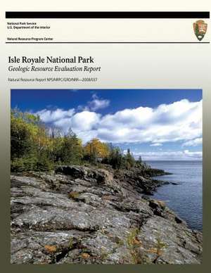 Isle Royale National Park Geologic Resource Evaluation Report de U. S. Department of the Interior