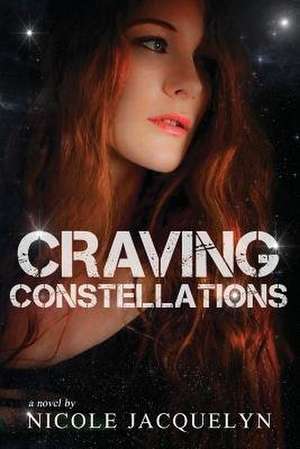 Craving Constellations de Nicole Jacquelyn