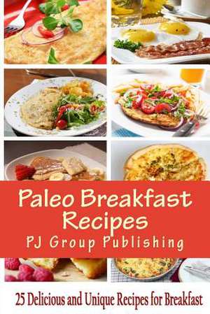 Paleo Breakfast Recipes de Pj Group Publishing