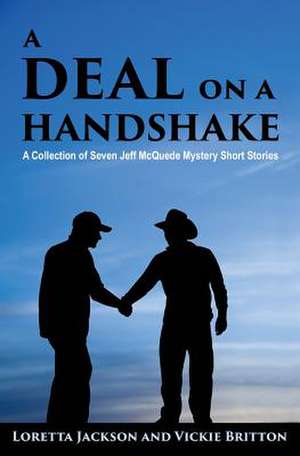 A Deal on a Handshake de Loretta Jackson