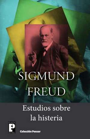 Estudios Sobre La Histeria de Sigmund Freud