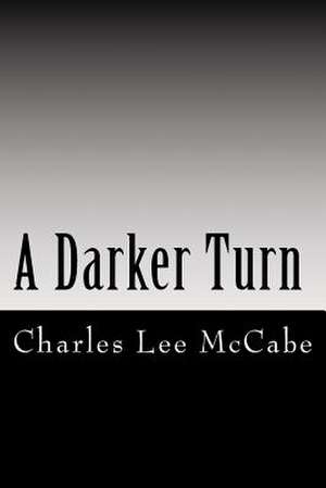 A Darker Turn de MR Charles Lee McCabe