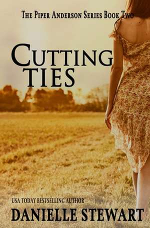 Cutting Ties (Book 2) de Danielle Stewart