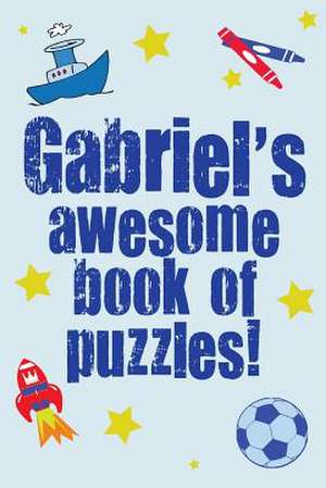 Gabriel's Awesome Book of Puzzles! de Clarity Media