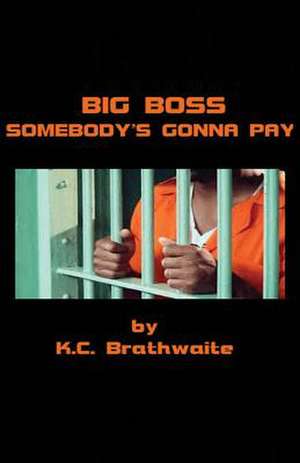 Big Boss de K. C. Brathwaite