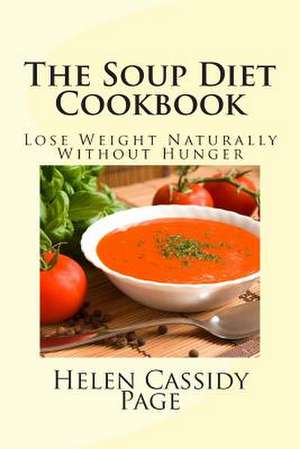 The Soup Diet Cookbook de Page, Helen Cassidy