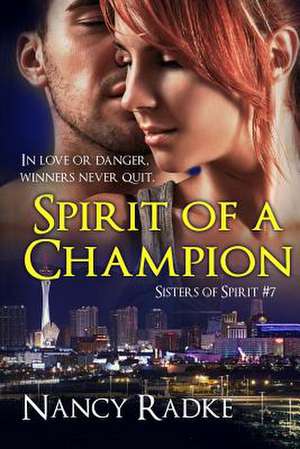 Spirit of a Champion de Nancy L. Radke