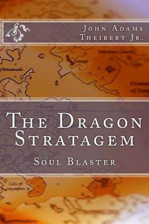 The Dragon Stratagem de John Adams Theibert Jr