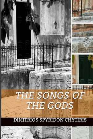 The Songs of the Gods de Dimitrios Spyridon Chytiris