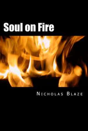 Soul on Fire de Nicholas Blaze