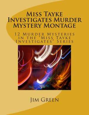 Miss Tayke Investigates Murder Mystery Montage de Jim Green