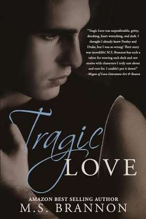 Tragic Love de M. S. Brannon