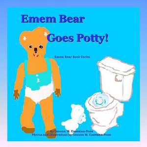 Emem Bear Goes Potty! de Rosa, Osanna Kazezian