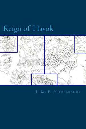 Reign of Havok de J. M. F. Hildebrandt