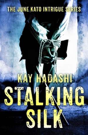 Stalking Silk de Kay Hadashi