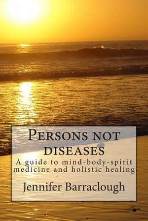 Persons Not Diseases de Jennifer Barraclough