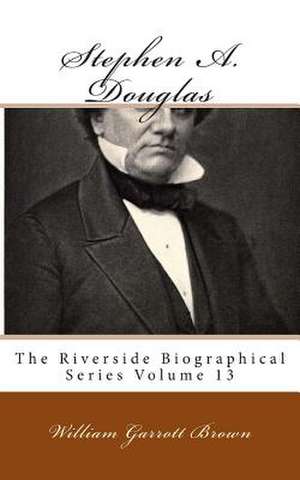 Stephen A. Douglas de William Garrott Brown