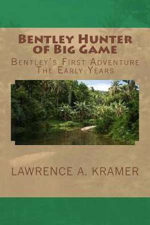 Bentley Hunter of Big Game de Lawrence a. Kramer