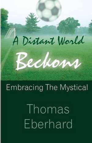 A Distant World Beckons de Thomas Eberhard