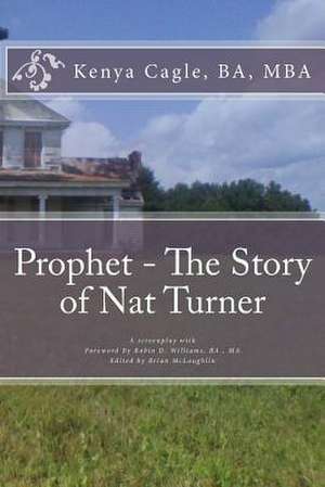 Prophet - The Story of Nat Turner de Kenya Cagle