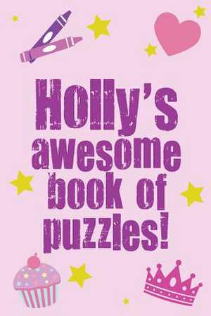 Holly's Awesome Book of Puzzles! de Clarity Media