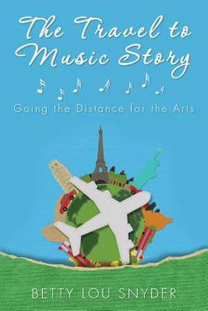 The Travel to Music Story de Betty Lou Snyder