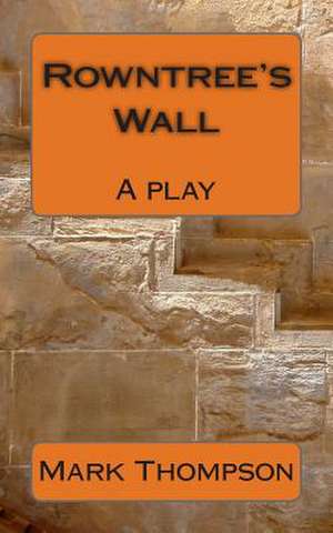 Rowntree's Wall de Mark Thompson