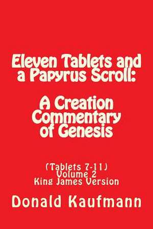 Eleven Tablets and a Papyrus Scroll de Donald a. Kaufmann